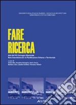 Fare ricerca. Atti del 7° Convegno nazionale della rete interdottoratoin pianificazione urbanistica