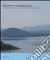 Progetto di paesaggio. Il bacino di Montedoglio e la golena del Tevere in Valtiberina toscana libro