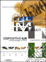 Dispositivo ILM. Infopaesaggi a km 0. Ediz. italiana e inglese