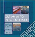 Out amianto: un programma sperimentale di «Casa S.p.A.» per togliere l'amianto ed installare impianti fotovoltaici libro