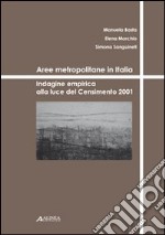 Aree metropolitane in Italia. Indagine empirica alla luce del censimento del 2001