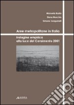 Aree metropolitane in Italia. Indagine empirica alla luce del censimento del 2001 libro