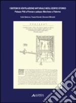 I Sistemi di ventilazione naturale negli edifici storici. Palazzo Pitti a Firenze e Palazzo Marchese a Palermo