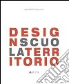 Design scuola territorio. Ediz. illustrata libro