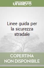 Linee guida per la sicurezza stradale