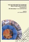 The Culture for the future of healthcare architecture. Proceedings of the 28th international public health seminar libro