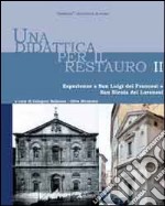 Una didattica per il restauro. Ediz. italiana e francese. Vol. 2: Esperienze a San Luigi dei Francesi e San Nicola dei Lorenesi libro