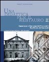 Una didattica per il restauro. Ediz. italiana e francese. Vol. 2: Esperienze a San Luigi dei Francesi e San Nicola dei Lorenesi libro
