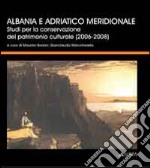 Albania e Adriatico meridionale. Studi per la conservazione del patrimonio culturale (2006-2008)