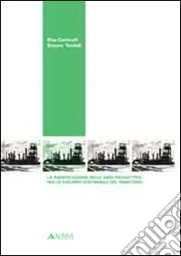 La pianificazione delle aree produttive per lo svilupppo sostenibile del territorio libro