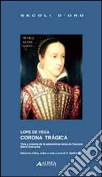 Lope de Vega. Corona tragica libro