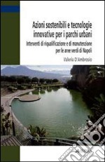 Azioni sostenibili e tecnologie innovative per i parchi urbani libro