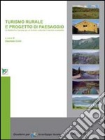 Turismo rurale e progetto di paesaggio. La Valtiberina toscana per un turismo culturale e naturale sostenibile libro