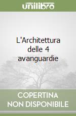 L'Architettura delle 4 avanguardie libro