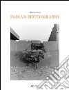 Indian photographs. Ediz. italiana e inglese libro di Sordi Massimo
