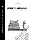 Architetura in terra cruda. Il caso delle Marche: dallo studio al restauro libro di Saracco Mauro