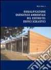Riqualificazione energetico-ambientale degli edifici scolastici libro
