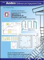 Aperture e cerchiature in murature portanti con telai in acciaio e calcestruzzo armato. Interventi nelle murature e nuova normativa sismica libro