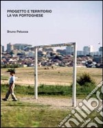 Progetto e territorio. La via portoghese. Ediz. illustrata