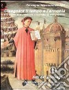 Disegnare il tempo e l'armonia. Il disegno di architettura osservatorio nell'universo. Convegno internazionale AED. Ediz. italiana e inglese libro