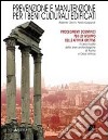 Prevenzione e manutenzione per i beni culturali edificati. Con 1 tavola libro