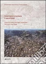 Centri storici e territorio. Il caso Scicli. Ediz. italiana e inglese libro