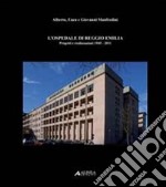 L'ospedale di Reggio Emilia. Progetti e realizzazioni (1945-2011) libro