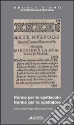 Norme per lo spettacolo, norme per lo spettatore. Ediz. italiana e spagnola libro