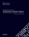 Architettura, contesto, cultura. Ediz. italiana e inglese libro