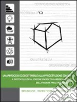 Un approccio ecosostenibile alla progettazione edilizia. Ediz. illustrata libro