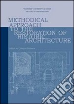 Methodical approach to the restoration of historic architecture libro