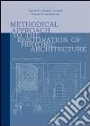 Methodical approach to the restoration of historic architecture libro