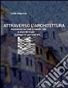 Attraverso l'architettura. Rappresentazione procedurale e algoritmi per il progetto generativo libro