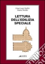 Lettura dell'edilizia speciale. Con 8 tavole