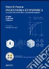 Ingegneria economica. Incertezza rischio decisione nei progetti complessi. Origini contenuti funzione libro