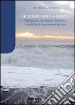 Le linee della costa. Definizioni, riferimenti alimetrici e modalità di acquisizione dei dati libro