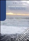 Le linee della costa. Definizioni, riferimenti alimetrici e modalità di acquisizione dei dati libro