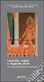 Leyendas Negras e leggende auree. Ediz. italiana e spagnola libro