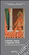 Leyendas Negras e leggende auree. Ediz. italiana e spagnola libro