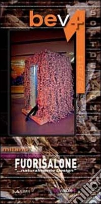BEV+/ Milano 2011. Fuorisalone: «Naturalmente design». Vol. 1 libro