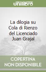 La dilogia su Cola di Rienzo del Licenciado Juan Grajal