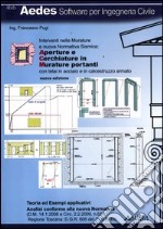 Aperture e cerchiature in murature portanti con telai in acciaio e in calcestruzzo armato. Interventi nelle murature e nuova normativa sismica libro