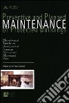 Preventive and planned maintenance of protected buildings. Methodological tools for the development of inspection activities and maintenance plans libro