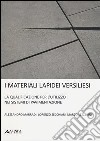 I materiali lapidei versiliesi. La qualificazione per l'utulizzo nei sistemi di pavimentazione. Ediz. multilingue libro