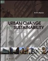 Urban change and sustainability libro di Babalis Dimitra