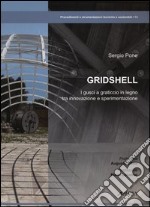 Gridshell. I gusci a graticcio in legno tra innovazione e sperimentazione. Ediz. illustrata