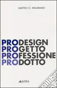 PRODesign. Progetto Professione Prodotto