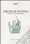 Due secoli di tutela. Dagli stati preunitari alle leggi deroga libro