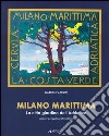 Milano marittima. La città giardino dell'Adriatico. Visioni progetti realizzazioni libro di Gardini Gabriele