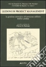 Lezioni di project management. La gestione strategica del processo edilizio. Teoria e pratica libro usato